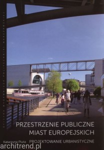 Przestrzenie publiczne miast europejskich Projektowanie urbanistyczne