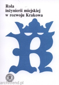 Rola inżynierii miejskiej w rozwoju Krakowa