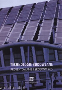 Technologie budowlane. Projektowanie i środowisko