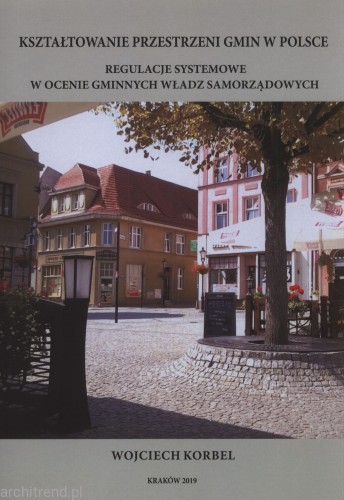 Kształtowanie Przestrzeni Gmin w Polsce regulacje systemowe w ocenie gminnych władz samorządowych.jpg