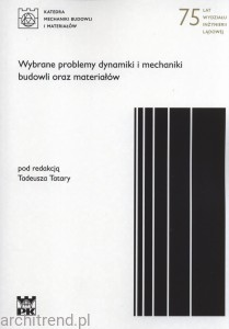 Wybrane problemy dynamiki i mechaniki budowli oraz materiałów