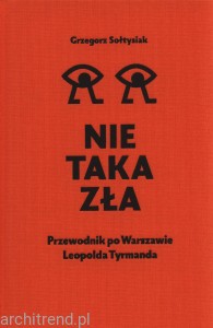 Nie taka zła. Przewodnik po Warszawie Leopolda Tyrmanda