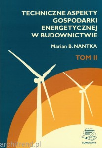 Techniczne aspekty gospodarki energetycznej w budownictwie. Tom II