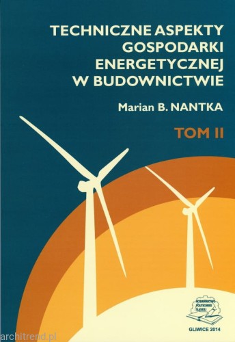 Techniczne aspekty gospodarki energetycznej w budownictwie. Tom II.jpg