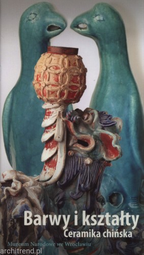 Barwy i kształty. Ceramika chińska.jpg