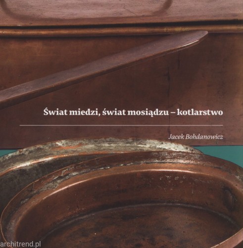 Świat miedzi, świat mosiądzu. Kotlarstwo.jpg