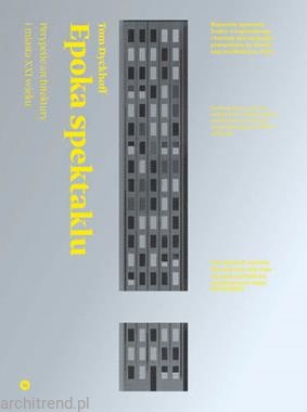 Epoka spektaklu perypetie architektury i miasta XXI wieku.jpg