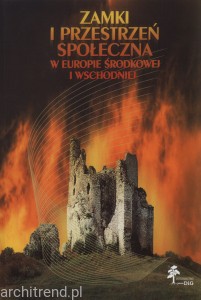Zamki i przestrzeń społeczna w Europie Środkowej i Wschodniej
