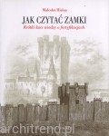 Jak czytać zamki. Krótki kurs wiedzy o fortyfikacjach
