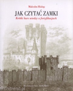 Jak czytać zamki. Krótki kurs wiedzy o fortyfikacjach