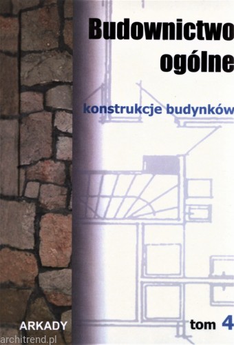 Budownictwo ogólne.  Tom 4. Konstrukcje budynków.jpg