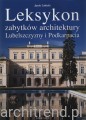 Leksykon zabytków architektury Lubelszczyzny i Podkarpacia.jpg