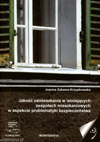 Jakość zamieszkania w istniejących zespołach mieszkaniowych w aspekcie problematyki bezpieczeństwa.jpg