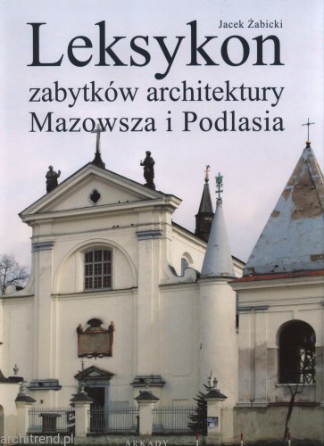 Leksykon zabytków architektury Mazowsza i Podlasia.jpg