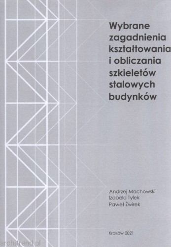 Wybrane zagadnienia kształtowania i obliczenia szkieletów stalowych budynków.jpg