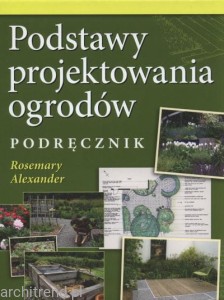Podstawy projektowania ogrodów. Podręcznik