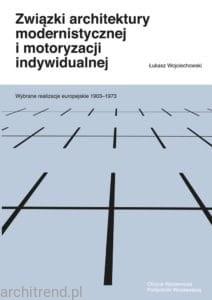 Związki architektury modernistycznej i motoryzacji indywidualnej – wybrane realizacje europejskie 1903–1973.jpg