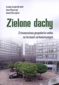 Zielone dachy. Zrównoważona gospodarka wodna na terenach zurbanizowanych