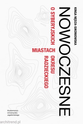 Nowoczesne. O syberyjskich miastach okresu radzieckiego.jpg