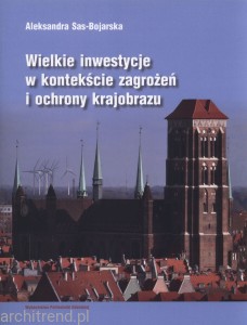 Wielkie inwestycje w kontekście zagrożeń i ochrony krajobrazu