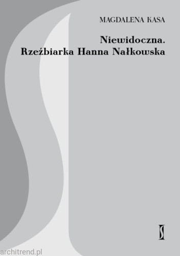 Niewidoczna. Rzeźbiarka Hanna Nałkowska.jpg