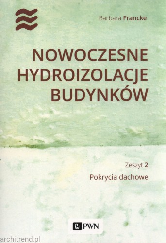 Nowoczesne hydroizolacje budynków. Część 2. Pokrycia dachowe.jpg