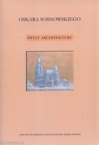 Oskara Sosnowskiego świat architektury. Twórczość i dzieła.jpg