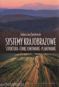 Systemy krajobrazowe. Struktura, funkcjonowanie, planowanie