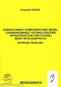 Zorientowany komponentowo model zaawansowanej technologicznie infrastruktury krytycznej miast inteligentnych. Wybrane problemy