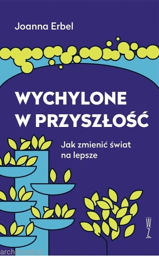 Wychylone w przyszłość. Jak zmienić świat na lepsze.jpg