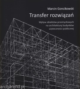 Transfer rozwiązań. Wpływ obiektów przemysłowych na architekturę budynków użyteczności publicznej