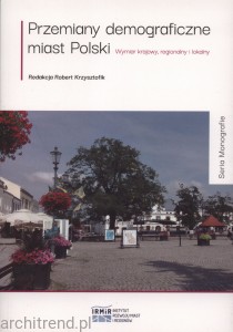 Przemiany demograficzne miast Polski. Wymiar krajowy, regionalny i lokalny
