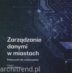 Zarządzanie danymi w miastach. Podręcznik dla samorządów