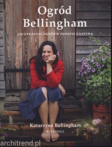 Ogród Bellingham. Jak uprawiać ogród w zgodzie z naturą