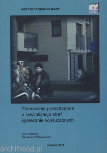 Planowanie przestrzenne a rewitalizacja stref społecznie wykluczonych