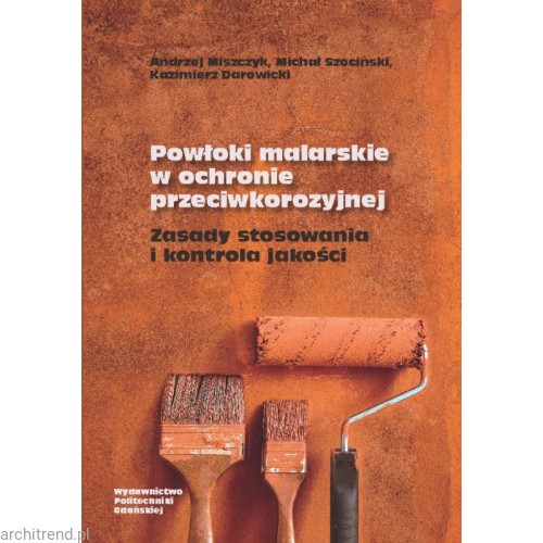 POWŁOKI MALARSKIE W OCHRONIE PRZECIWKOROZYJNEJ ZASADY STOSOWANIA I KONTROLI JAKOŚCI.jpg