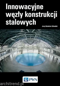 Innowacyjne węzły konstrukcji stalowych