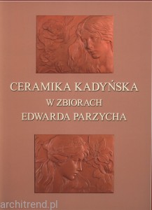 Ceramika kadyńska w zbiorach Edwarda Parzycha