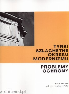 Tynki szlachetne okresu modernizmu Problemy ochrony
