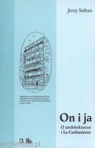 On i ja. O architekturze i Le Corbusierze