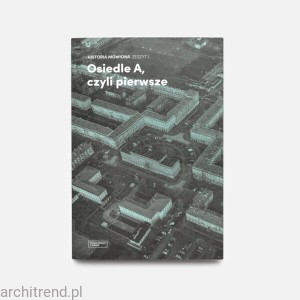 Nowe Tychy Osiedle A, czyli pierwsze