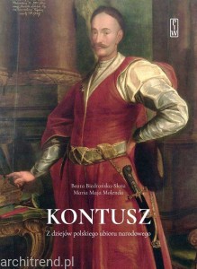 Kontusz. Z dziejów polskiego ubioru narodowego