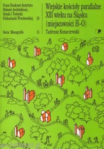 Wiejskie kościoły parafialne XIII wieku na Śląsku (miejscowości H-O)