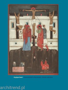 Jerzy Nowosielski. Sztuka sakralna w Warszawie i na Mazowszu