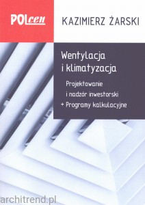 Wentylacja i klimatyzacja. Projektowanie i nadzór inwestorski. programy kalkulacyjne 