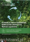Ochrona klimatu i środowiska. Nowoczesna energetyka. Wybrane zagadnienia.