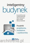 Inteligentny budynek. Poradnik projektanta, instalatora i użytkownika