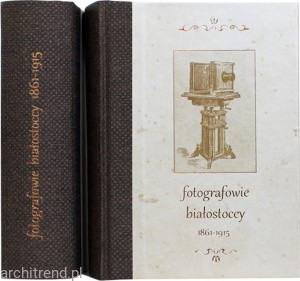 Fotografowie białostoccy 1861-1915