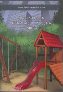 Przestrzeń rekreacji dziecka w mieście