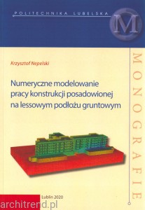 Numeryczne modelowanie pracy konstrukcji podstawionej na lessowym podłożu guntowym